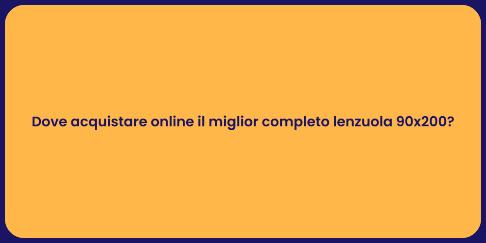 Dove acquistare online il miglior completo lenzuola 90x200?