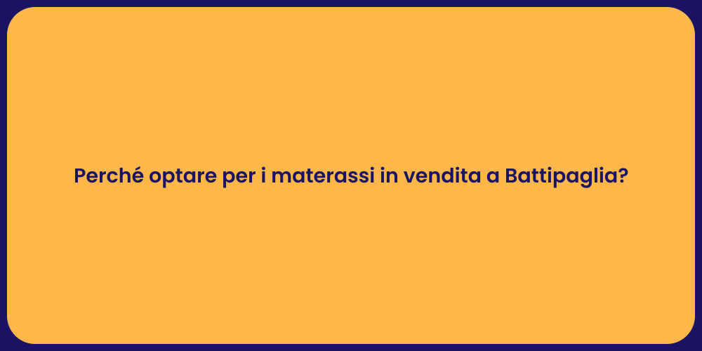 Perché optare per i materassi in vendita a Battipaglia?