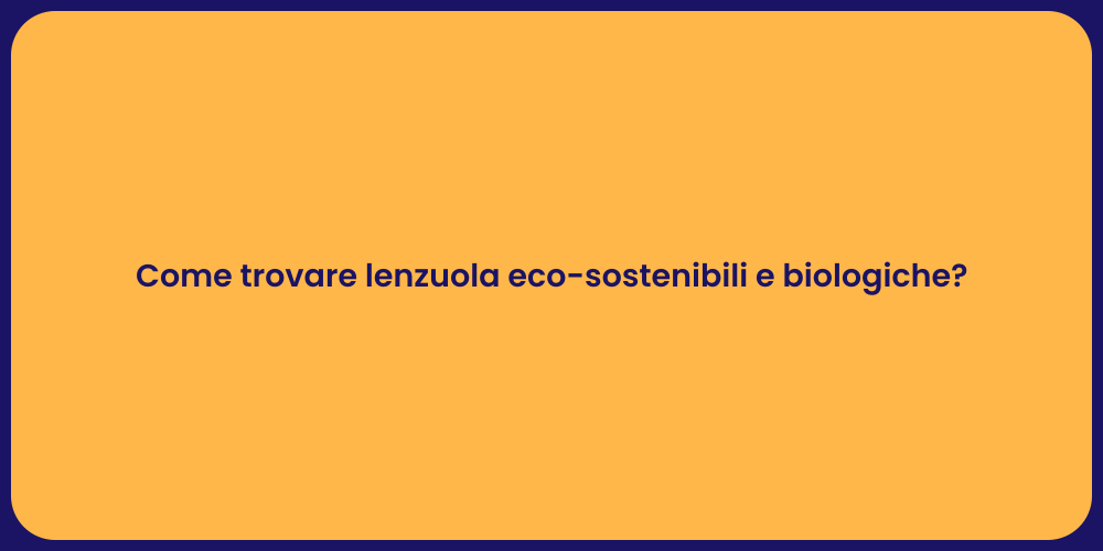 Come trovare lenzuola eco-sostenibili e biologiche?