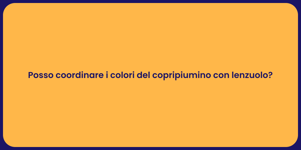 Posso coordinare i colori del copripiumino con lenzuolo?