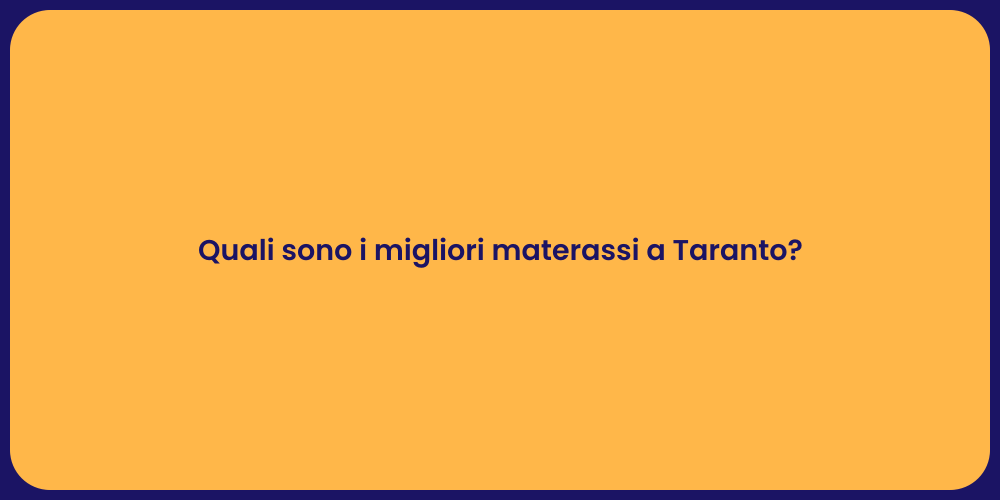 Quali sono i migliori materassi a Taranto?