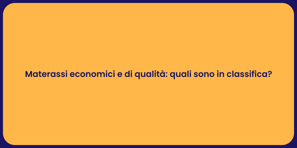 Materassi economici e di qualità: quali sono in classifica?
