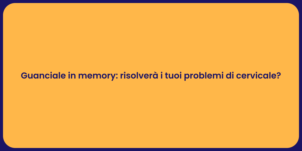 Guanciale in memory: risolverà i tuoi problemi di cervicale?