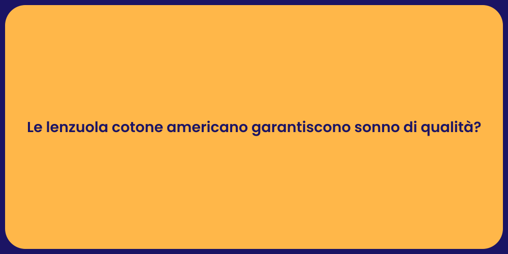 Le lenzuola cotone americano garantiscono sonno di qualità?