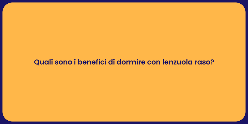 Quali sono i benefici di dormire con lenzuola raso?