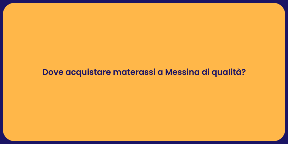 Dove acquistare materassi a Messina di qualità?