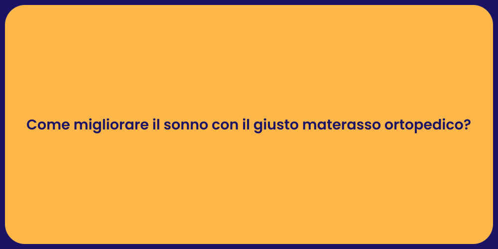 Come migliorare il sonno con il giusto materasso ortopedico?