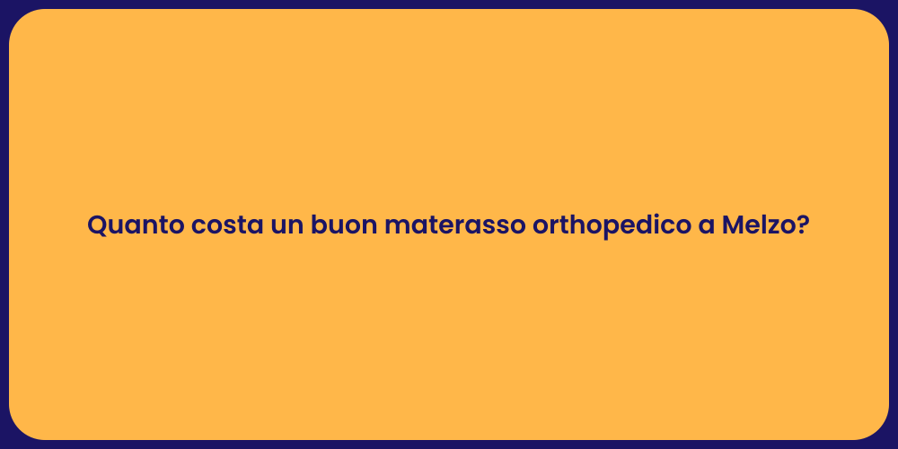 Quanto costa un buon materasso orthopedico a Melzo?