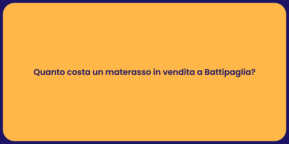 Quanto costa un materasso in vendita a Battipaglia?