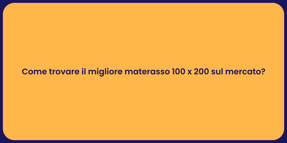Come trovare il migliore materasso 100 x 200 sul mercato?