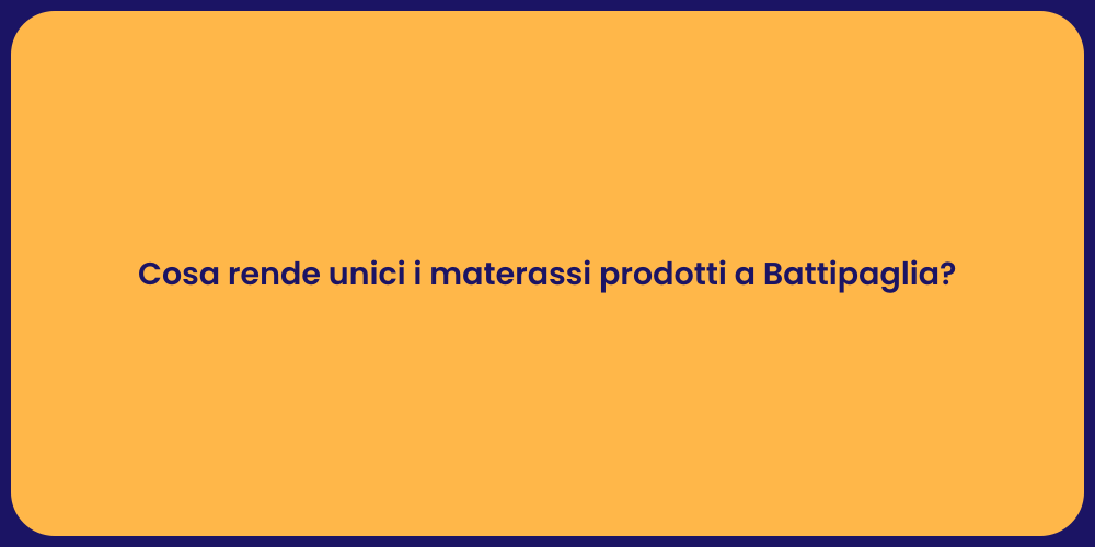 Cosa rende unici i materassi prodotti a Battipaglia?