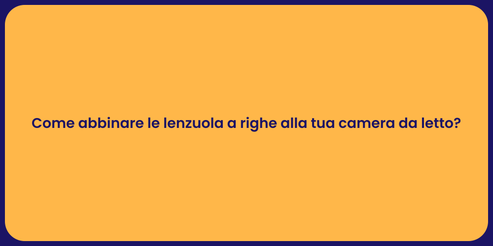 Come abbinare le lenzuola a righe alla tua camera da letto?
