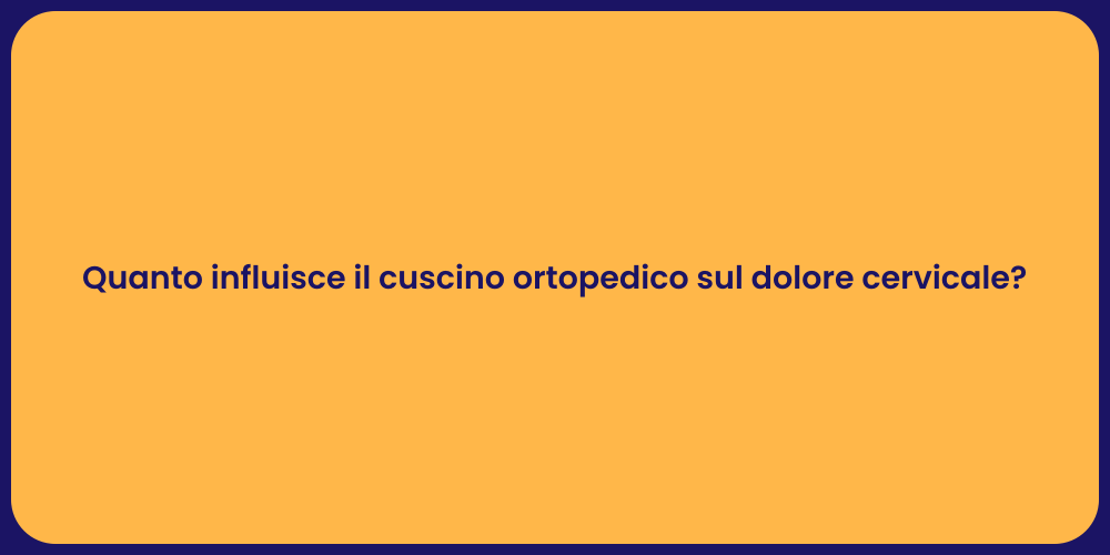 Quanto influisce il cuscino ortopedico sul dolore cervicale?
