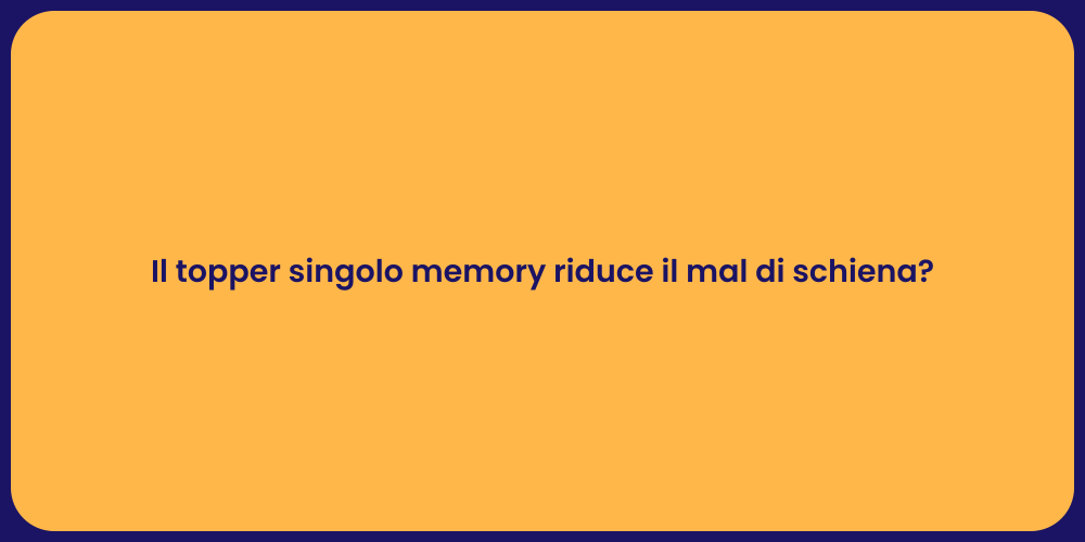 Il topper singolo memory riduce il mal di schiena?