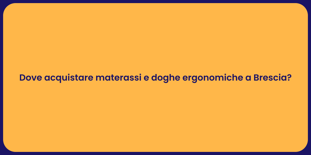 Dove acquistare materassi e doghe ergonomiche a Brescia?