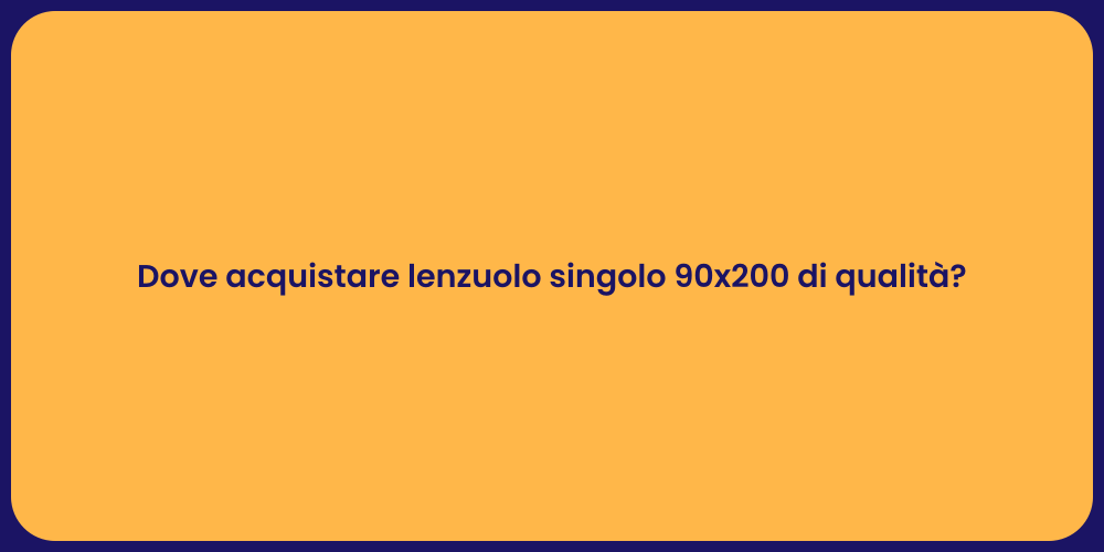 Dove acquistare lenzuolo singolo 90x200 di qualità?