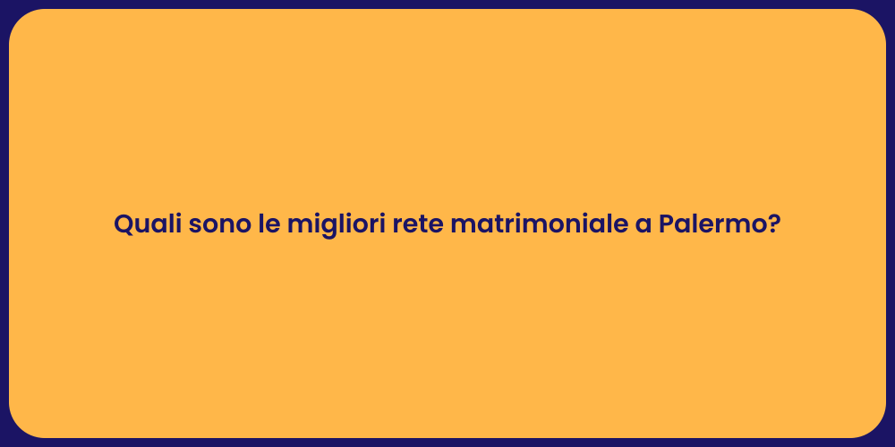 Quali sono le migliori rete matrimoniale a Palermo?