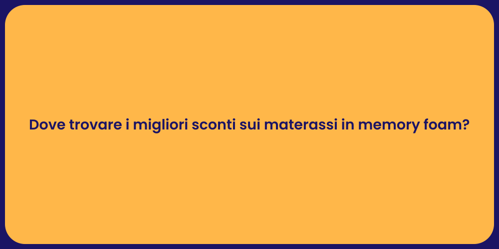 Dove trovare i migliori sconti sui materassi in memory foam?