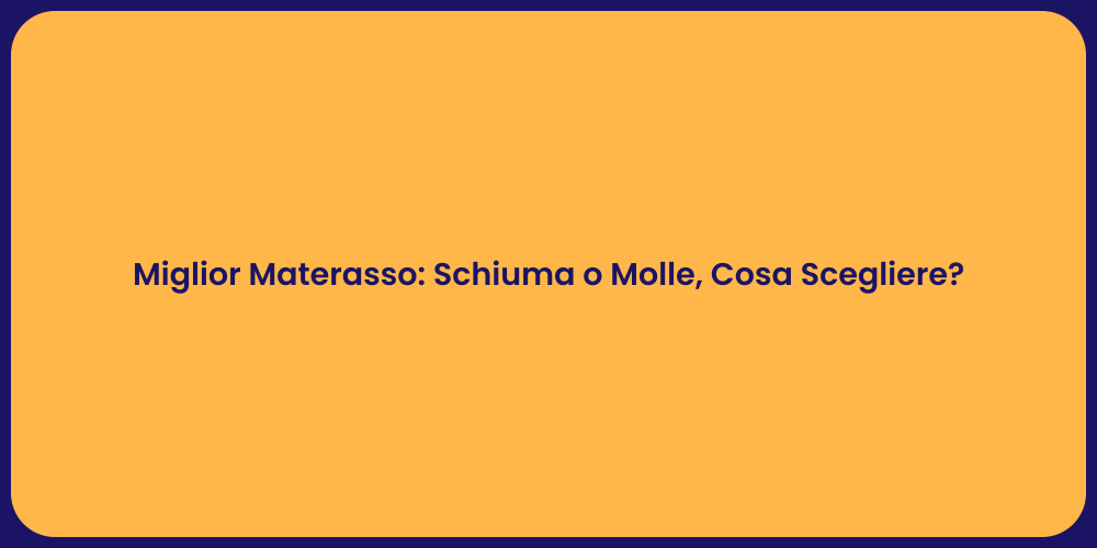 Miglior Materasso: Schiuma o Molle, Cosa Scegliere?