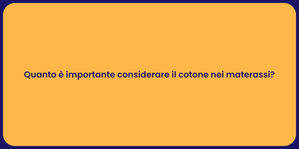 Quanto è importante considerare il cotone nei materassi?