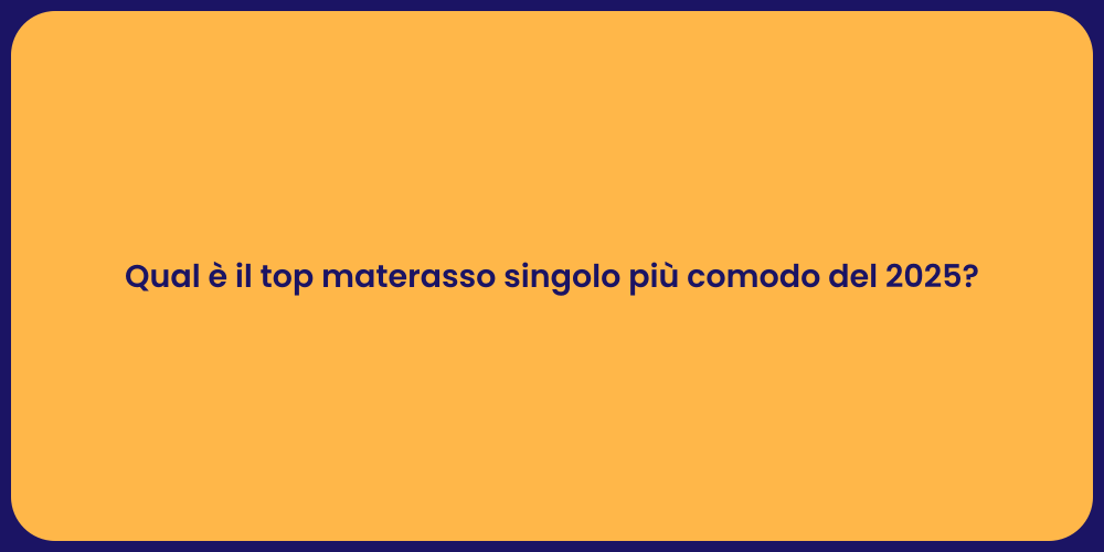 Qual è il top materasso singolo più comodo del 2025?