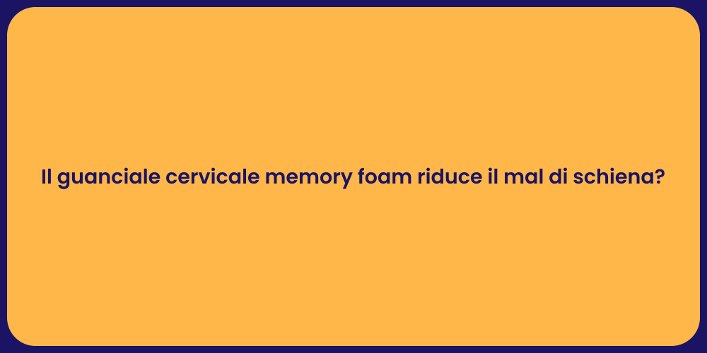Il guanciale cervicale memory foam riduce il mal di schiena?