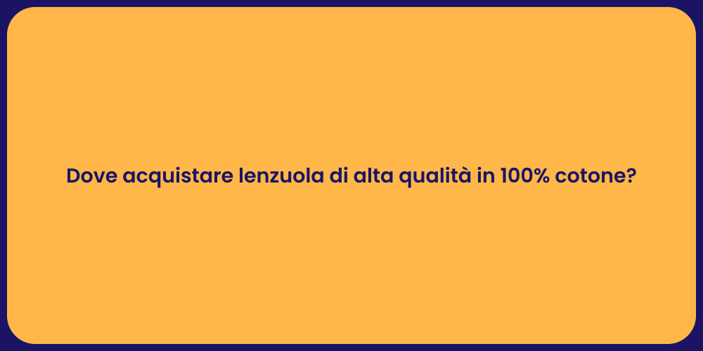 Dove acquistare lenzuola di alta qualità in 100% cotone?