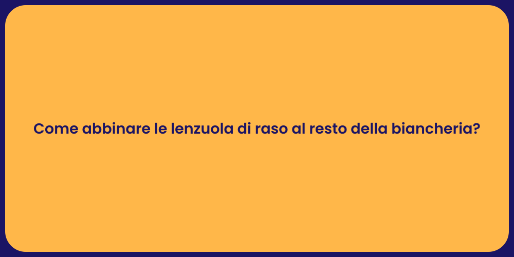Come abbinare le lenzuola di raso al resto della biancheria?
