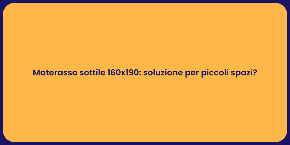 Materasso sottile 160x190: soluzione per piccoli spazi?