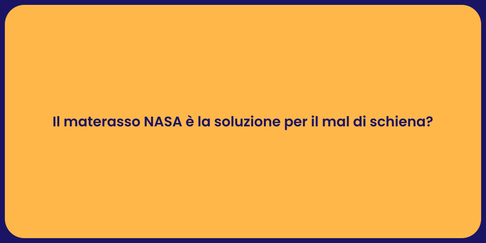 Il materasso NASA è la soluzione per il mal di schiena?