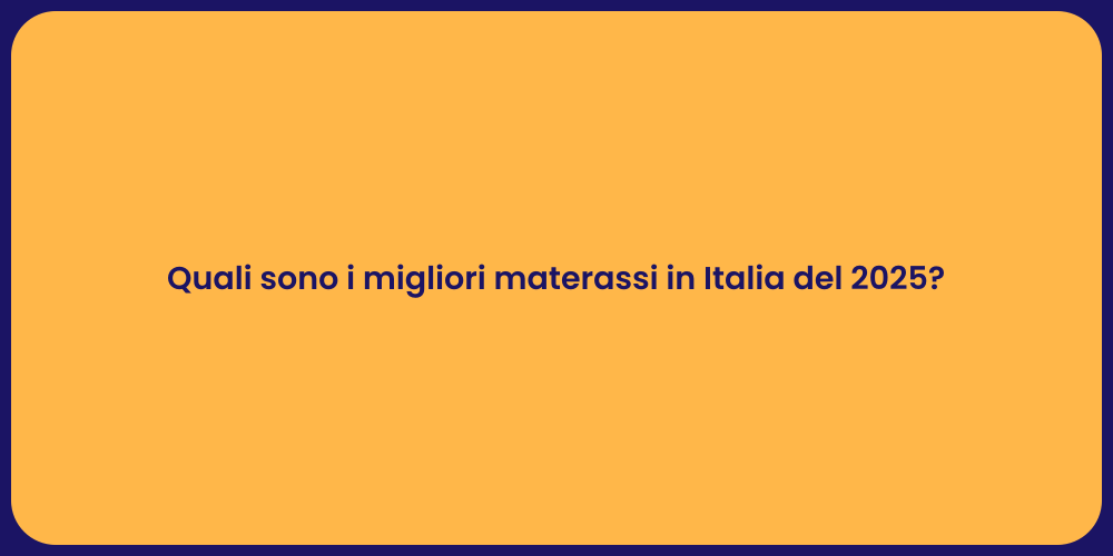 Quali sono i migliori materassi in Italia del 2025?