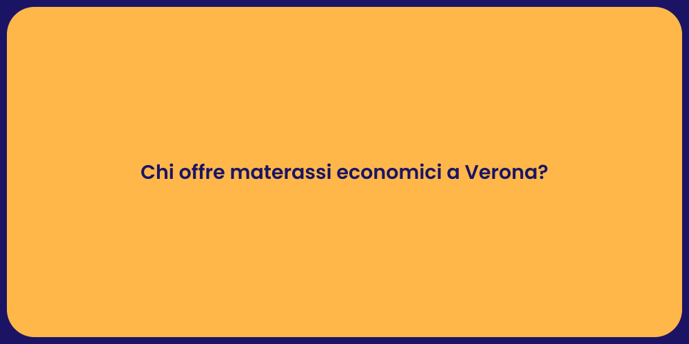 Chi offre materassi economici a Verona?