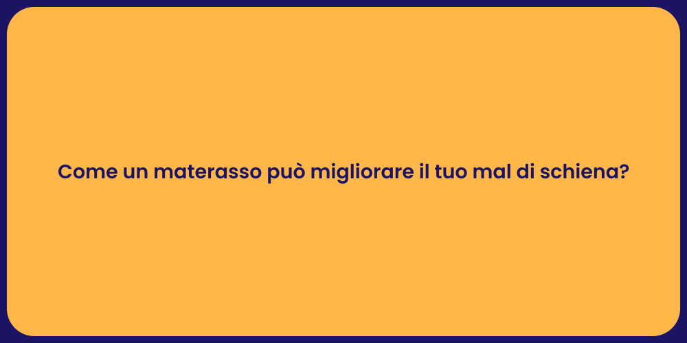 Come un materasso può migliorare il tuo mal di schiena?