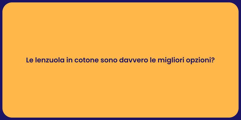 Le lenzuola in cotone sono davvero le migliori opzioni?