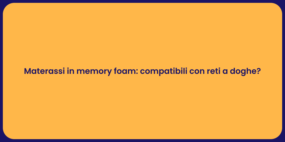 Materassi in memory foam: compatibili con reti a doghe?