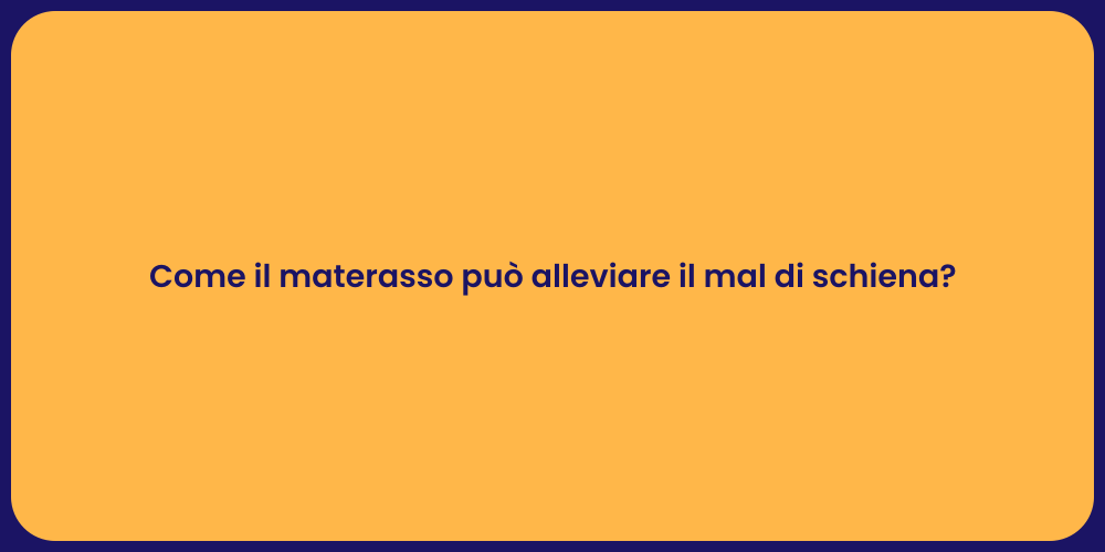 Come il materasso può alleviare il mal di schiena?