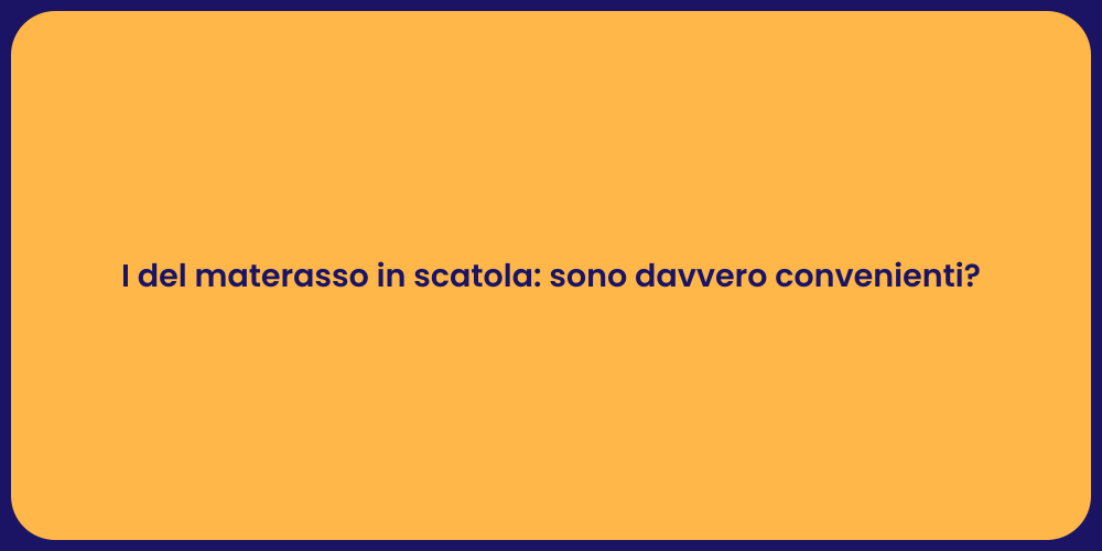 I del materasso in scatola: sono davvero convenienti?