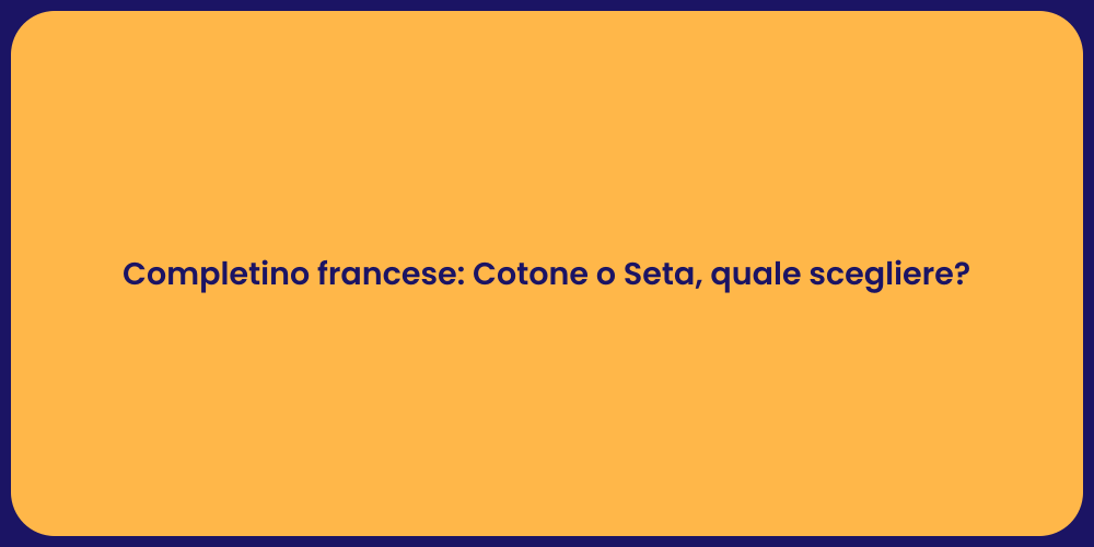 Completino Francese: Seta o Cotone?
