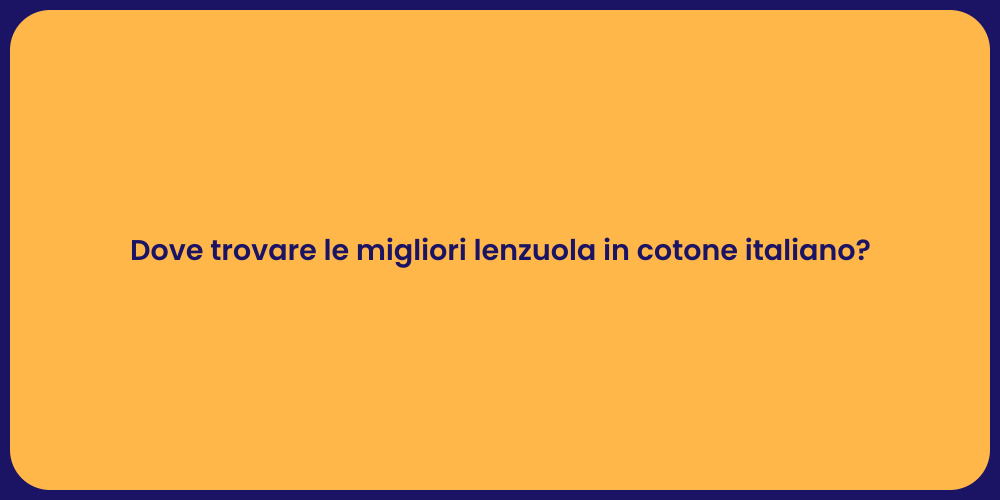 Dove trovare le migliori lenzuola in cotone italiano?