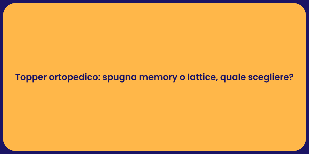 Topper ortopedico: quale scegliere?