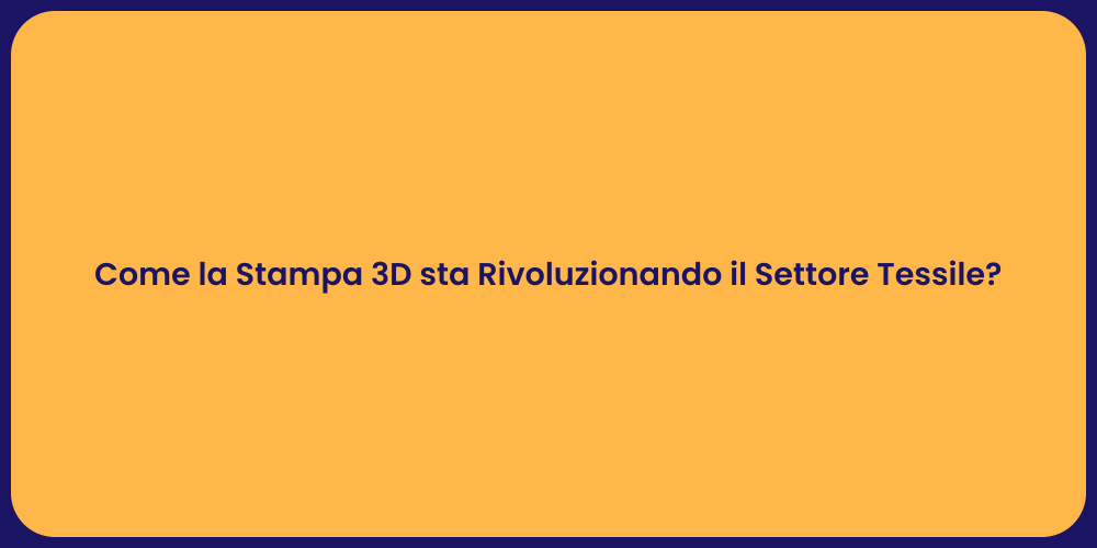 Come la Stampa 3D sta Rivoluzionando il Settore Tessile?