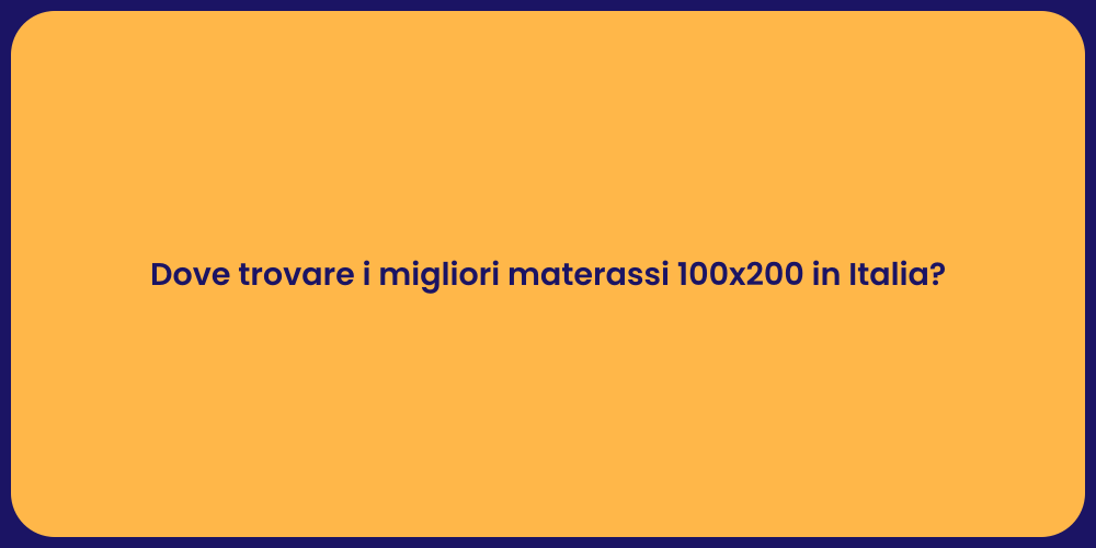Dove trovare i migliori materassi 100x200 in Italia?