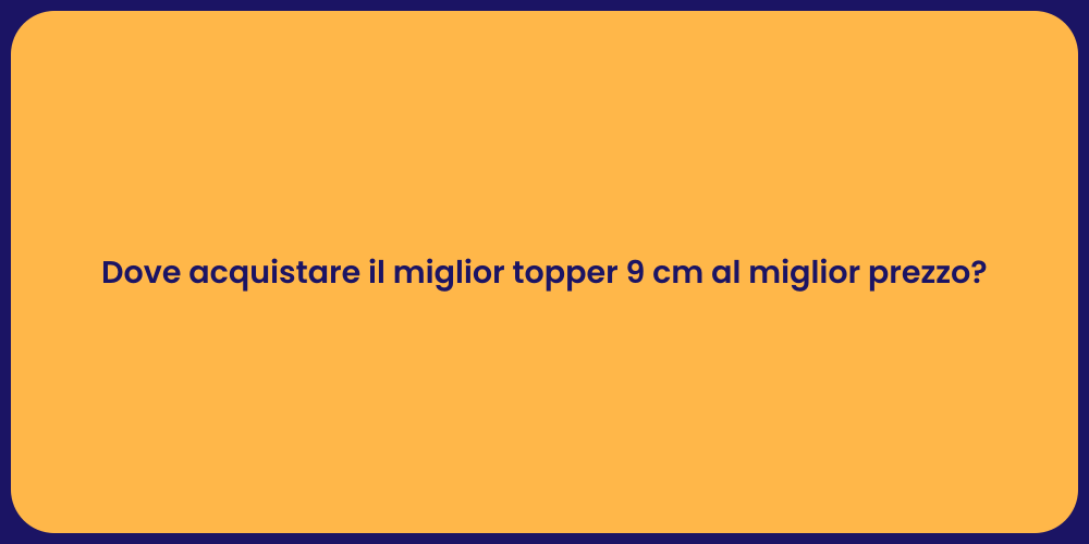 Dove acquistare il miglior topper 9 cm al miglior prezzo?
