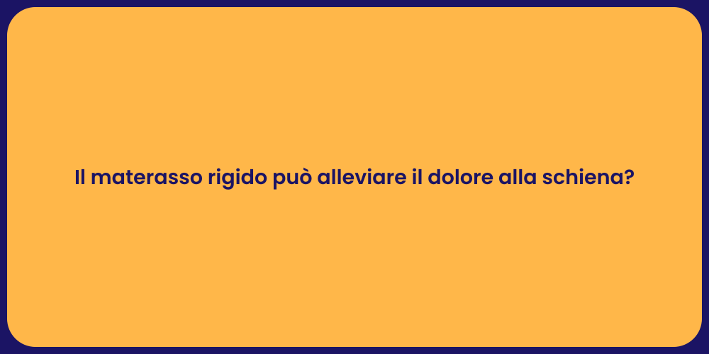 Il materasso rigido può alleviare il dolore alla schiena?
