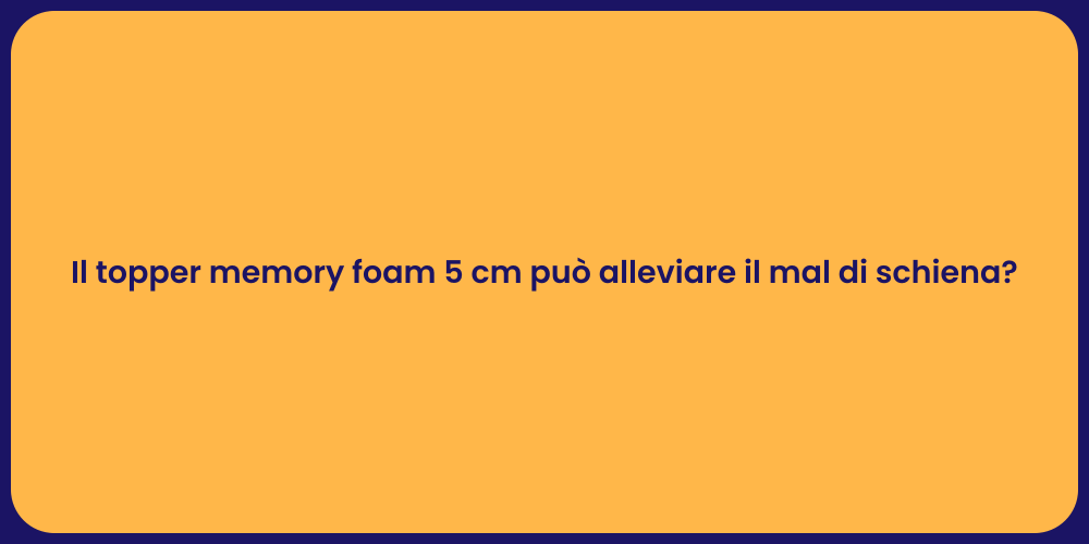 Allevia il Mal di Schiena con il Topper 5 cm