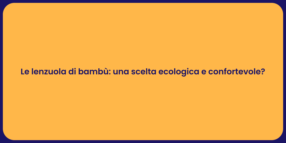 Le lenzuola di bambù: una scelta ecologica e confortevole?