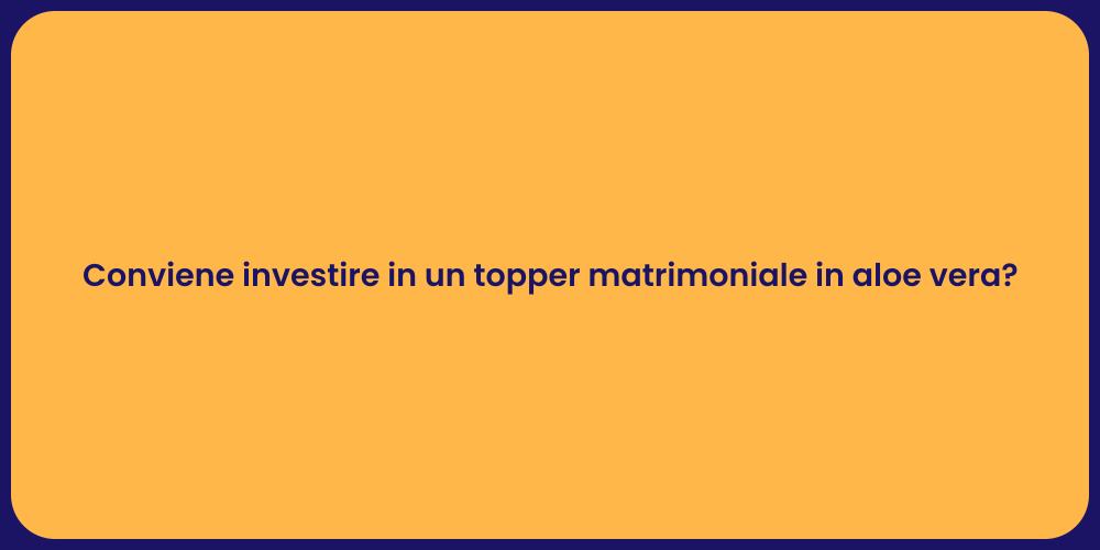 Conviene investire in un topper matrimoniale in aloe vera?