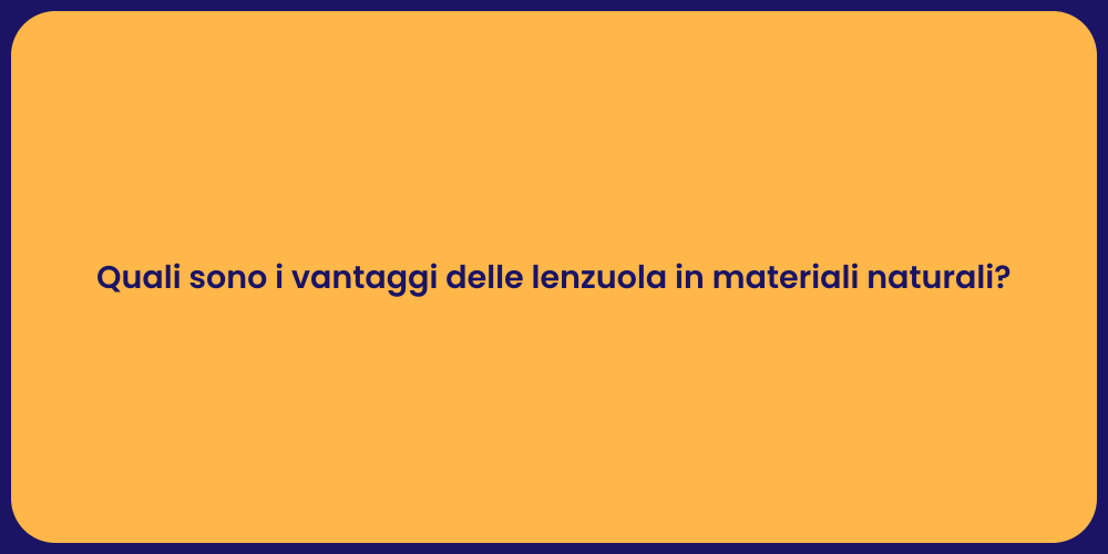 Quali sono i vantaggi delle lenzuola in materiali naturali?