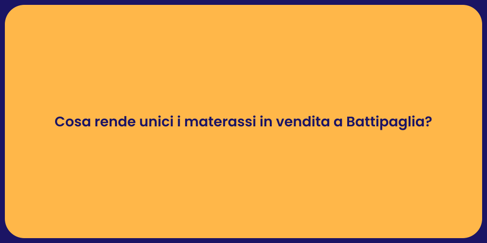 Cosa rende unici i materassi in vendita a Battipaglia?