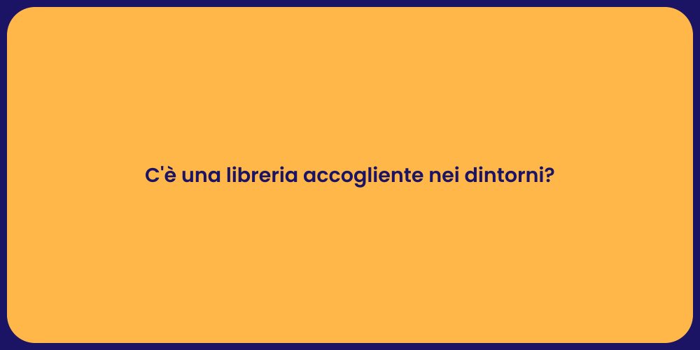 C'è una libreria accogliente nei dintorni?